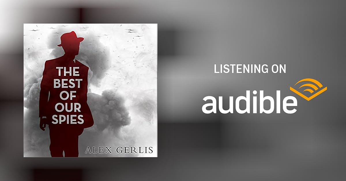 The Best of Our Spies by Alex Gerlis Audiobook